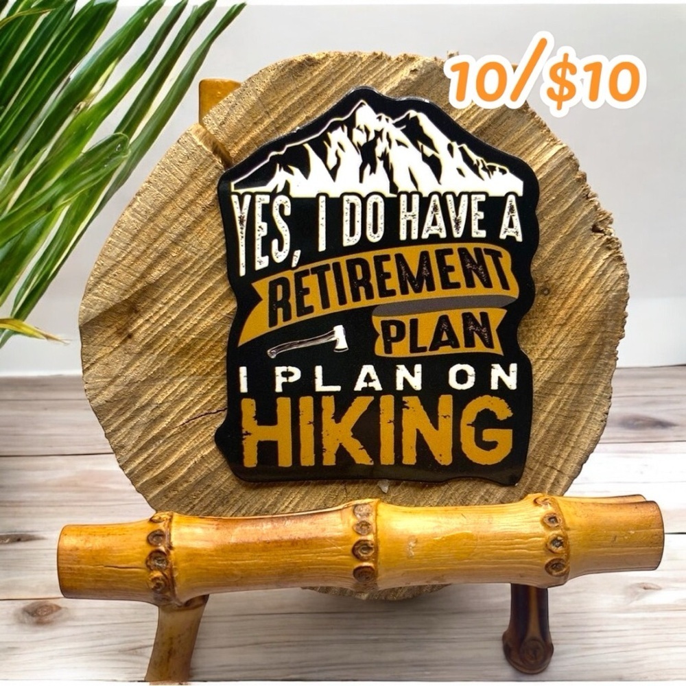10 / $10 - Hiking Retirement Plan Sticker - Mountains / Trails